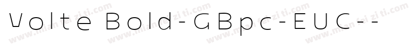 Volte Bold-GBpc-EUC-字体转换